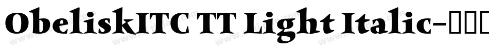 ObeliskITC TT Light Italic字体转换